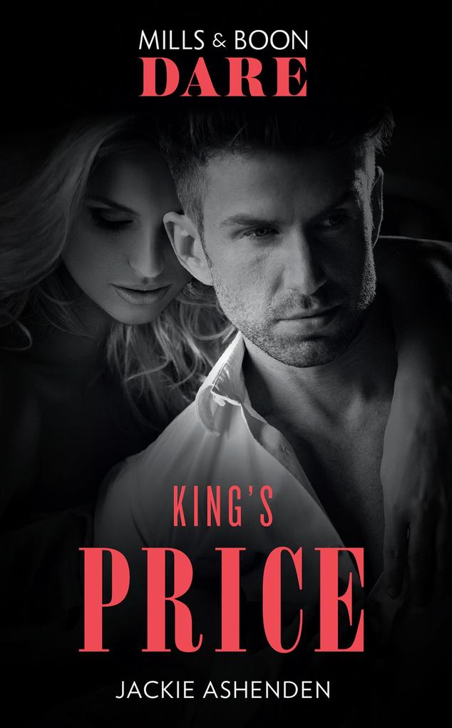 King‘s Price (Kings of Sydney Book 1) (Mills & Boon Dare)