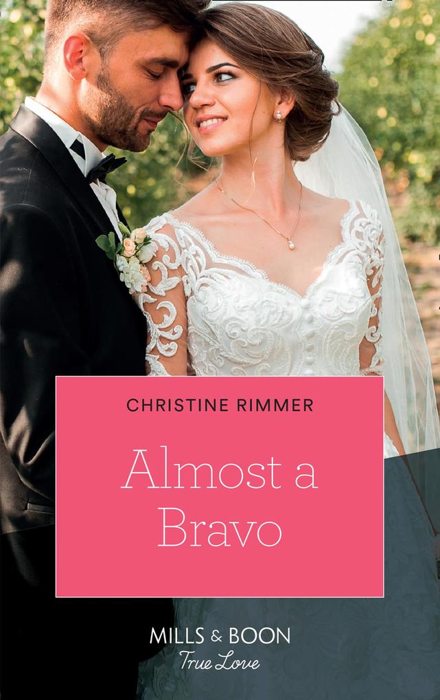 Almost A Bravo (The Bravos of Valentine Bay Book 2) (Mills & Boon True Love)