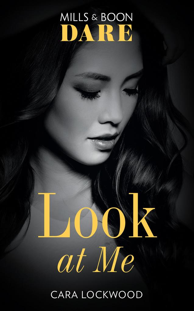 Look At Me (Mills & Boon Dare)