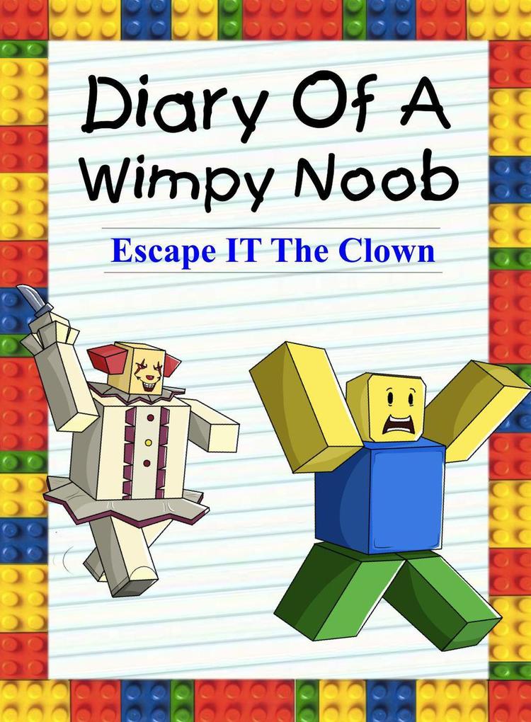 Diary Of A Wimpy Noob: Escape It The Clown (Noob‘s Diary #12)