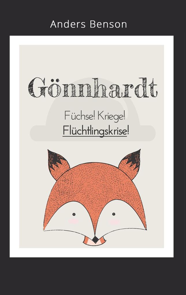 Gönnhardt: Füchse Kriege Flüchtlingskrise!