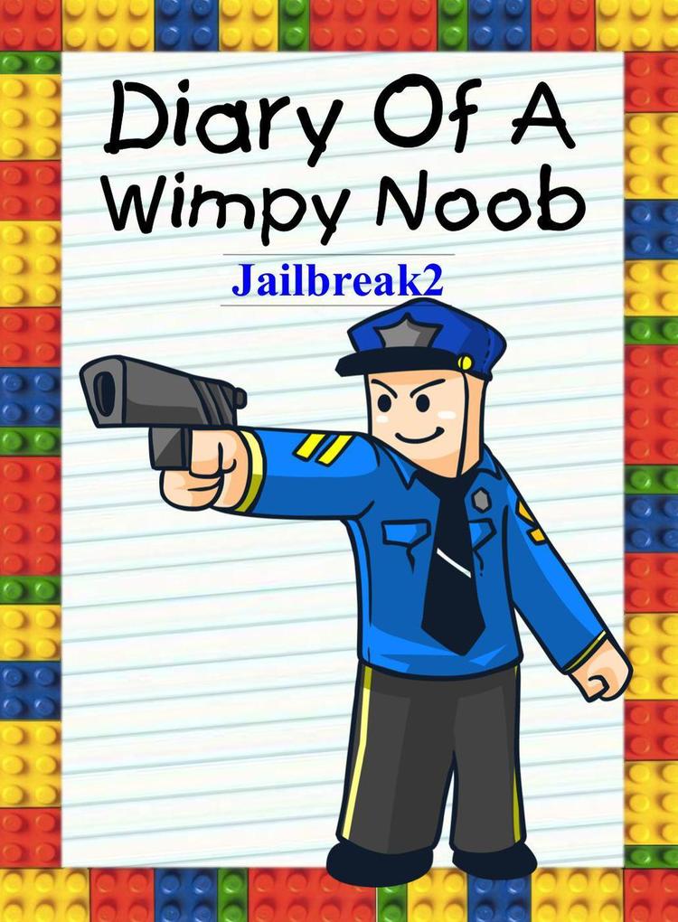 Diary Of A Wimpy Noob: Jailbreak 2 (Noob‘s Diary #14)