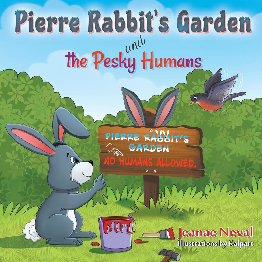 Pierre Rabbit‘s Garden and the Pesky Humans
