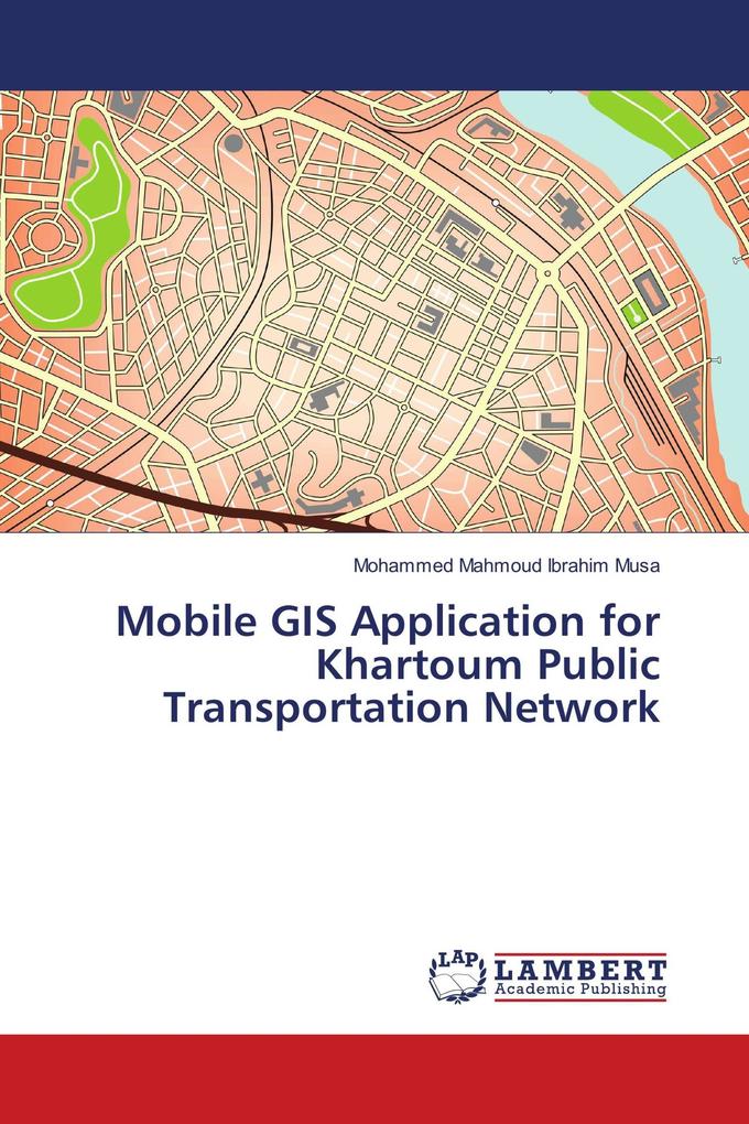 Mobile GIS Application for Khartoum Public Transportation Network