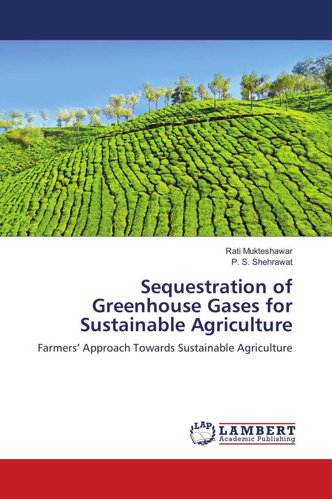Sequestration of Greenhouse Gases for Sustainable Agriculture