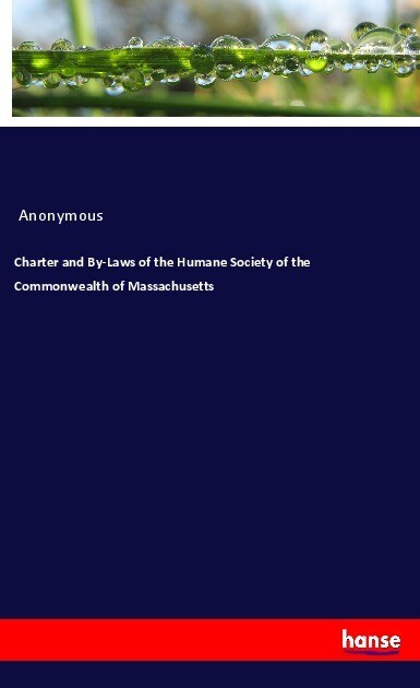 Charter and By-Laws of the Humane Society of the Commonwealth of Massachusetts
