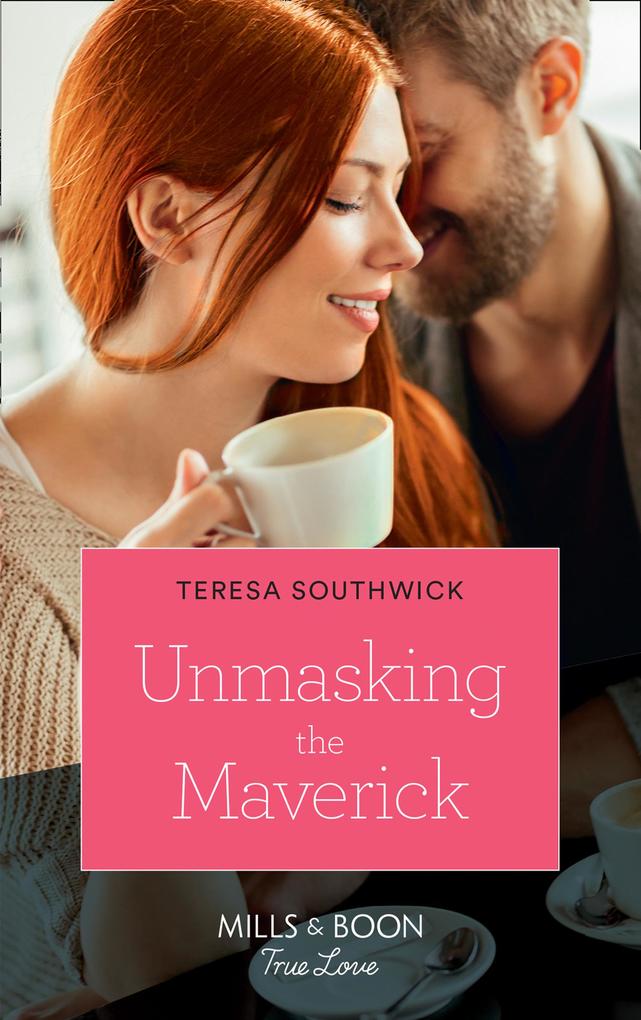 Unmasking The Maverick (Montana Mavericks: The Lonelyhearts Ranch Book 4) (Mills & Boon True Love)