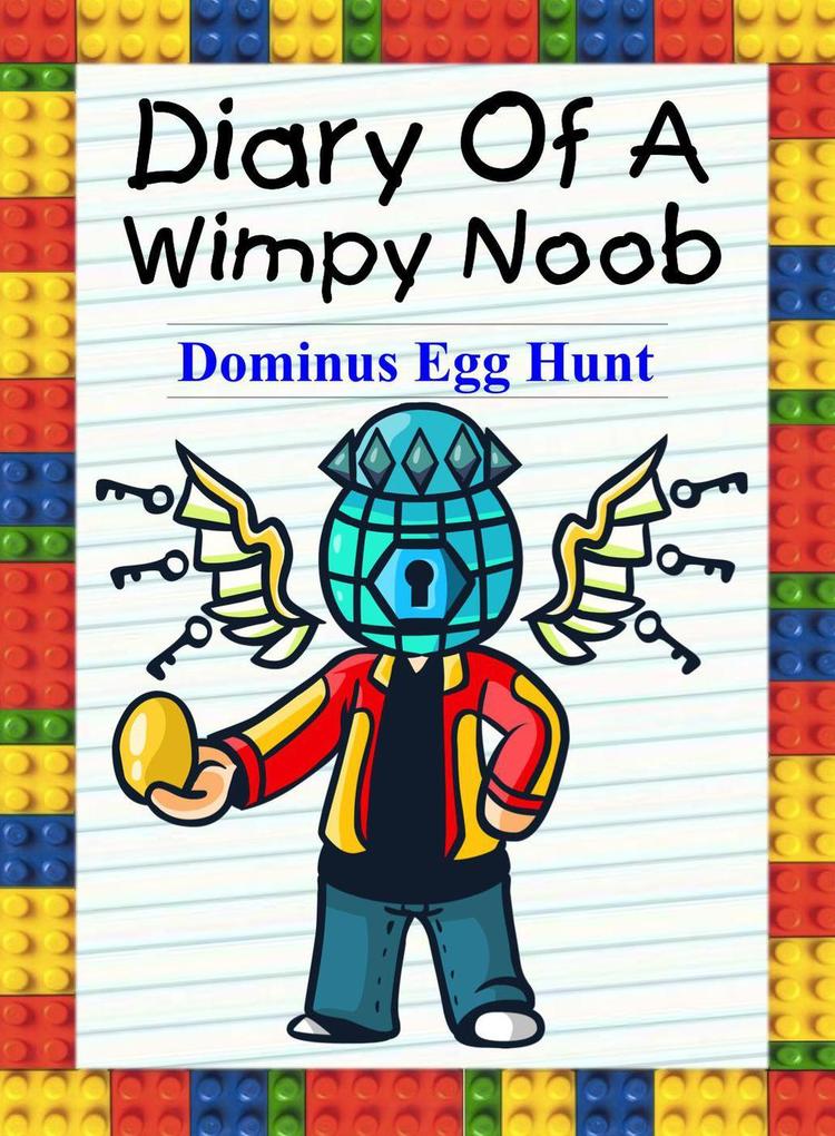 Diary Of A Wimpy Noob: Dominus Egg Hunt (Noob‘s Diary #24)