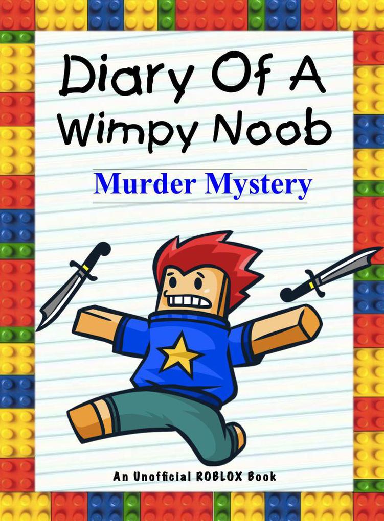 Diary Of A Wimpy Noob: Murder Mystery (Nooby #5)