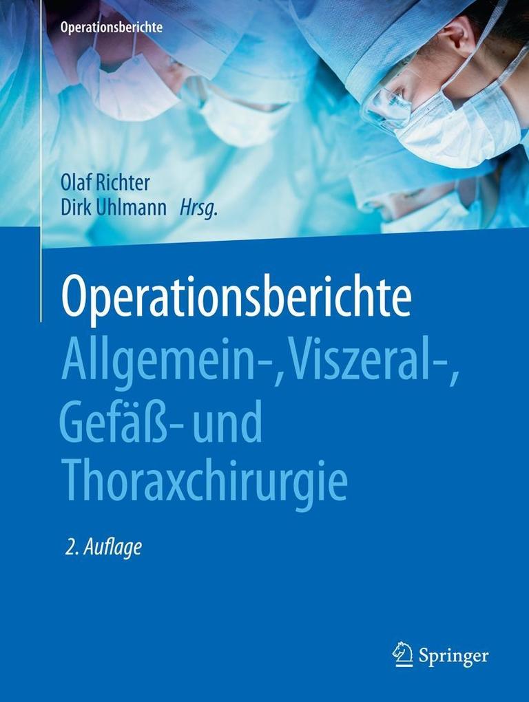 Operationsberichte Allgemein- Viszeral- Gefäß- und Thoraxchirurgie