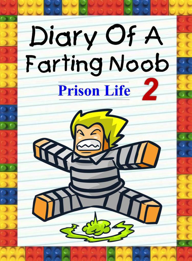 Diary Of A Farting Noob 2: Prison Life (Nooby #2)