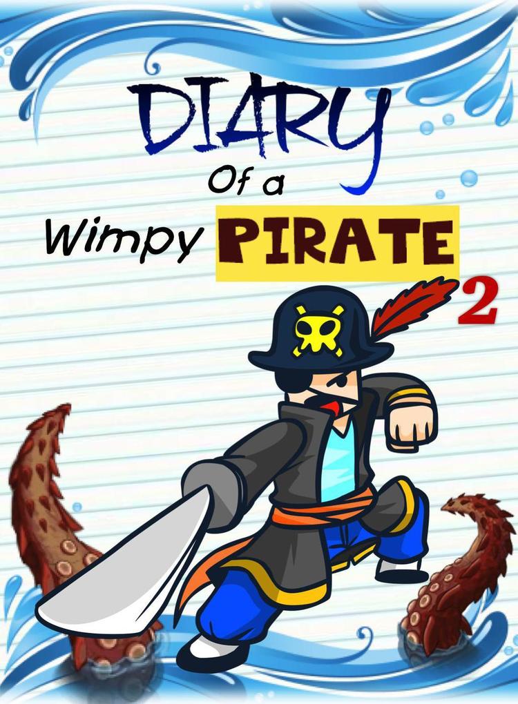 Diary Of A Wimpy Pirate 2 (Pirate Adventures #2)
