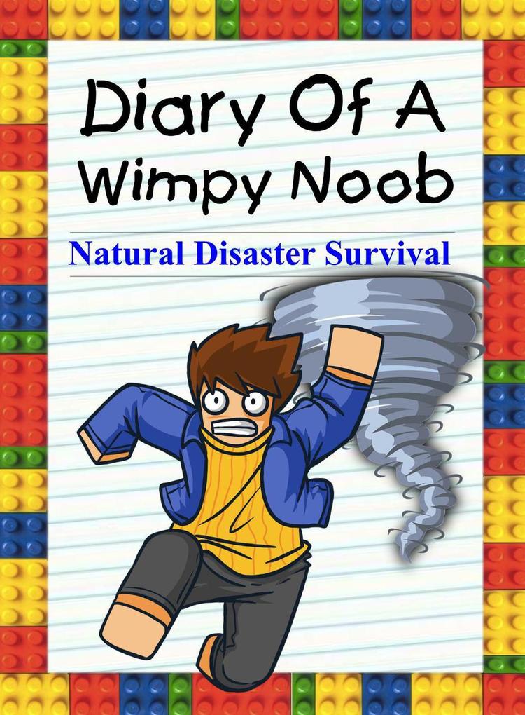 Diary Of A Wimpy Noob: Natural Disaster Survival (Noob‘s Diary #11)