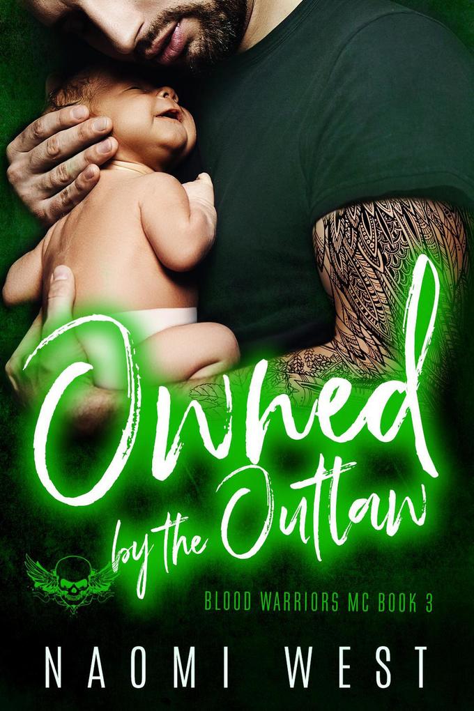 Owned by the Outlaw: An MC Romance (Blood Warriors MC #3)