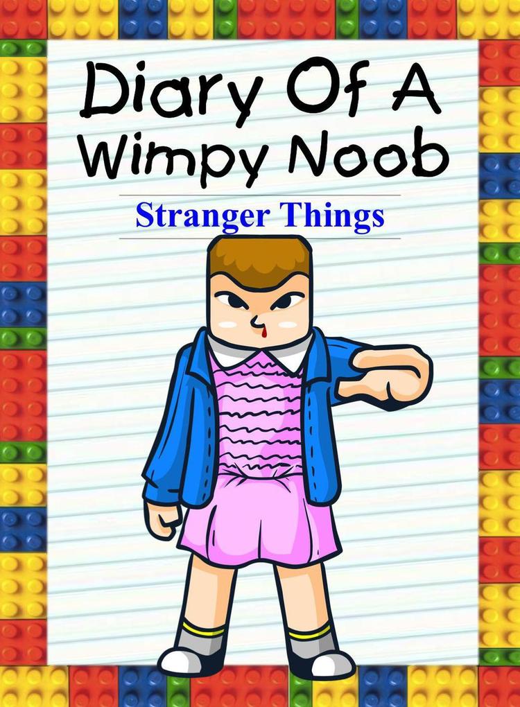 Diary Of A Wimpy Noob: Stranger Things (Noob‘s Diary #13)