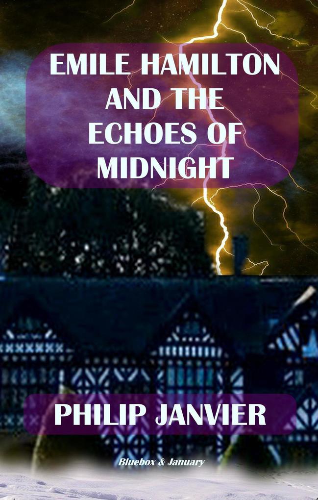 Emile Hamilton and the Echoes of Midnight (The Adventures of Emile Hamilton #3)