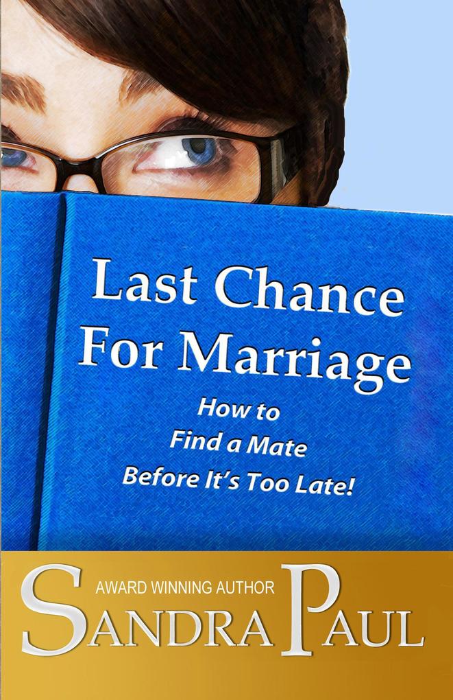 Last Chance for Marriage (A Sandra Paul Classic)