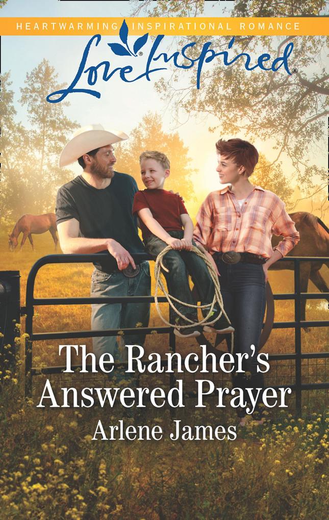 The Rancher‘s Answered Prayer (Three Brothers Ranch Book 1) (Mills & Boon Love Inspired)