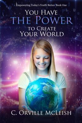 You Have the Power to Create Your World