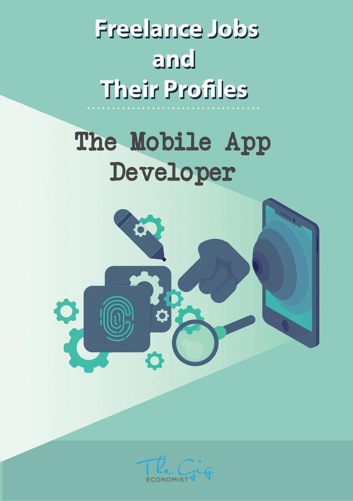 The Freelance Mobile App Developer (Freelance Jobs and Their Profiles #8)