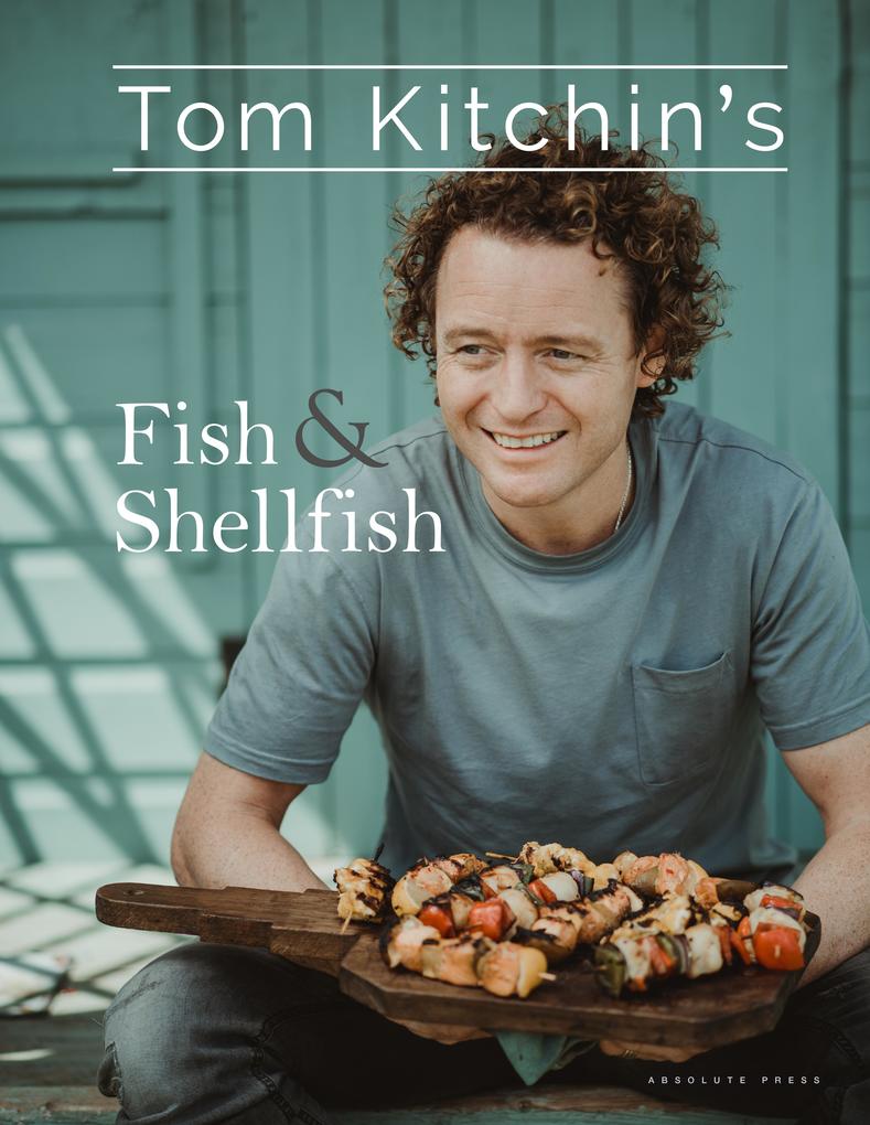 Tom Kitchin‘s Fish and Shellfish