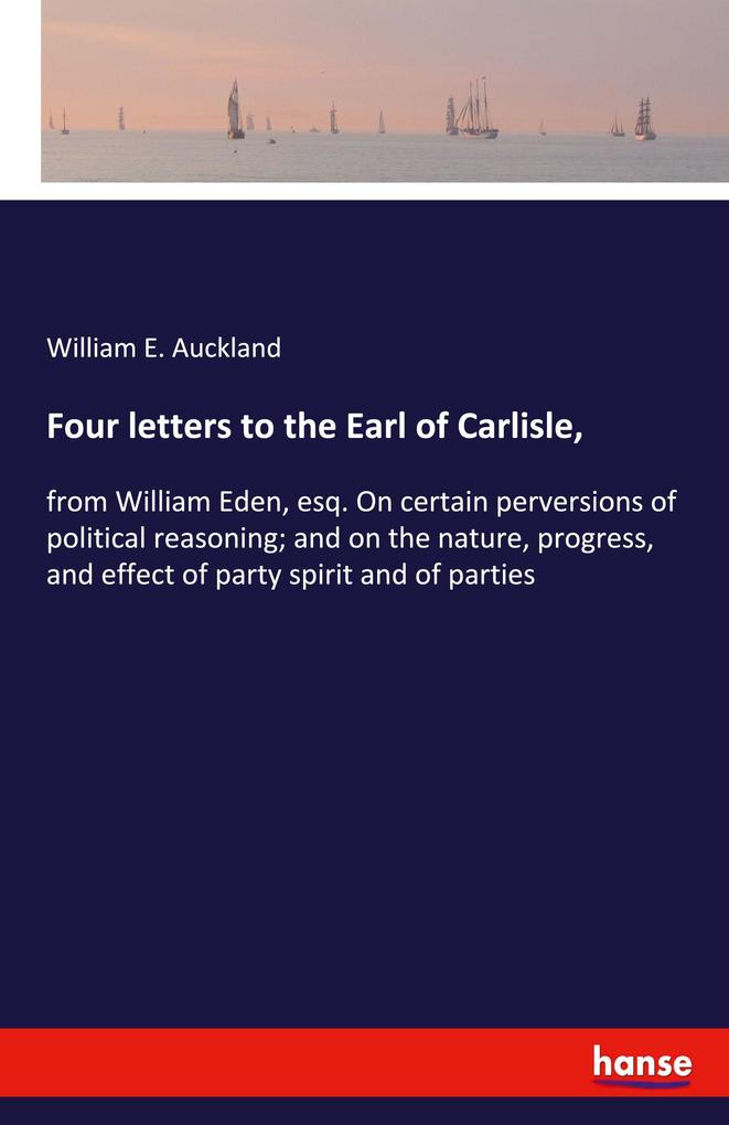 Four letters to the Earl of Carlisle