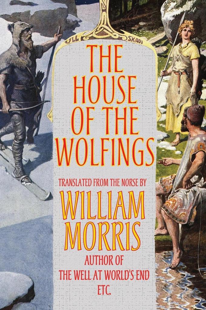 The House of the Wolfings - William Morris/ Eirikr Magnusson