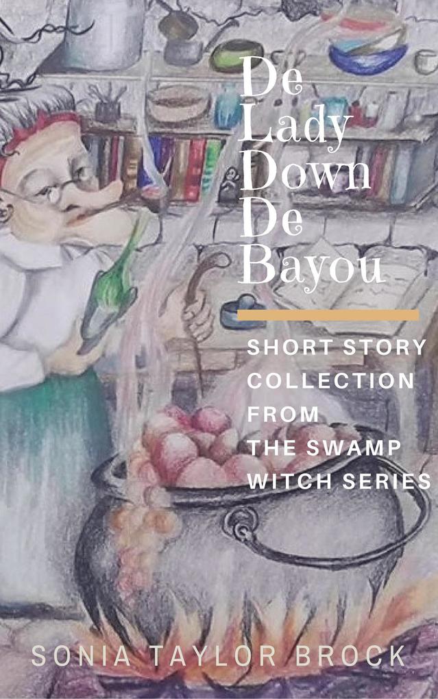 De Lady Down De Bayou (The Swamp Witch Series #3)