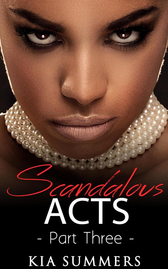 Scandalous Acts 3 (The Tianna Fox Story #3)