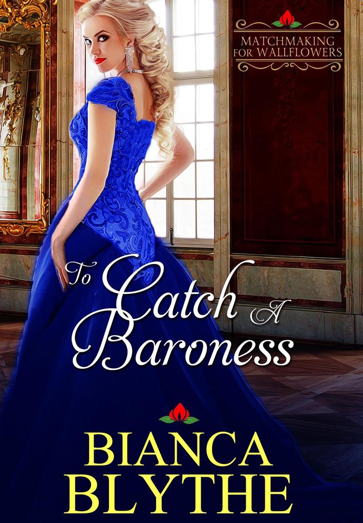 To Catch a Baroness (Matchmaking for Wallflowers #5)