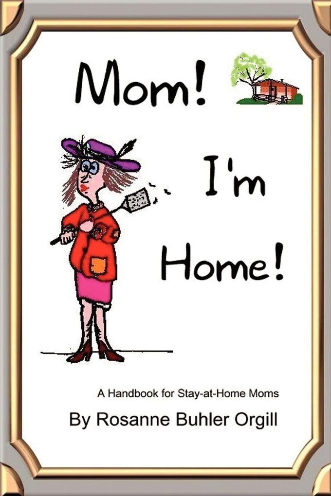 Mom! I'm Home!