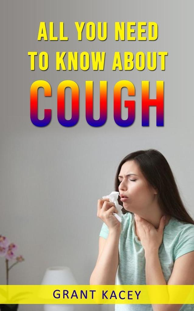 All You Need to Know About Cough