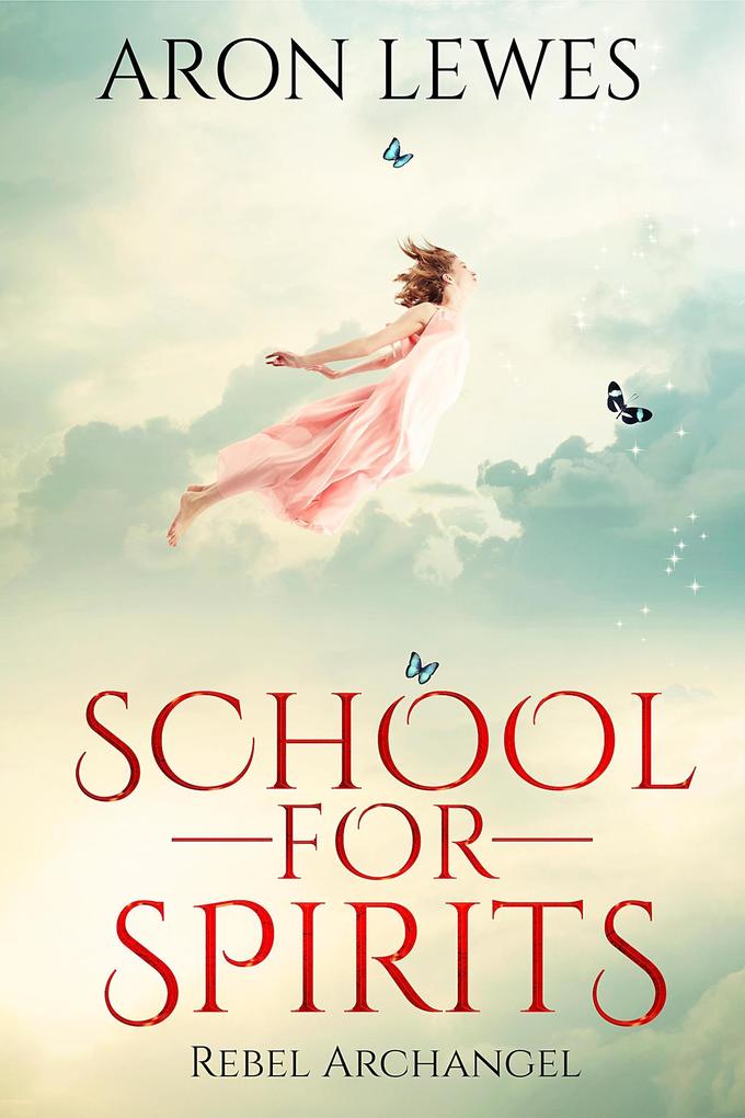 School for Spirits: Rebel Archangel (Spirit School #3)
