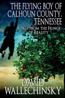 The Flying Boy of Calhoun County Tennessee: A Tale from the Fringe of Reality