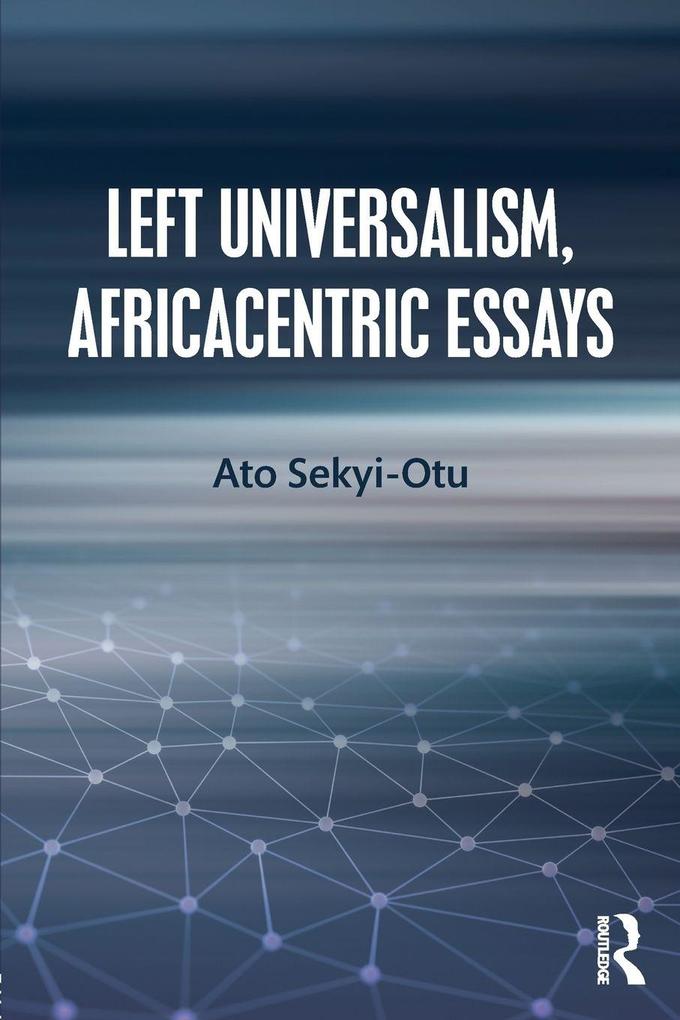 Left Universalism Africacentric Essays