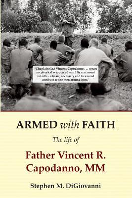 Armed with Faith: The Life of Father Vincent R. Capodanno MM