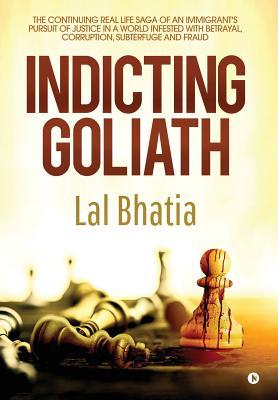 Indicting Goliath: The Continuing Real Life Saga of an Immigrant‘s Pursuit of Justice in a World Infested with Betrayal Corruption Subt