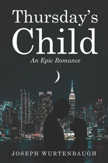 Thursday‘s Child: An Epic Romance (Author‘s Revision)