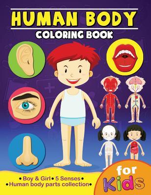 Human Body Coloring Book for Kids: Anatomy and 5 Senses Activity Learning Work for Boys and Girls