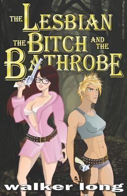 The Lesbian the Bitch and the Bathrobe