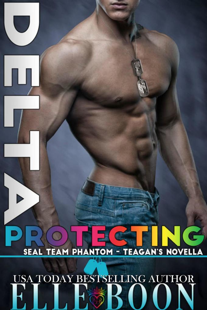 Delta: Protecting Teagan (SEAL Team Phantom Series #6)