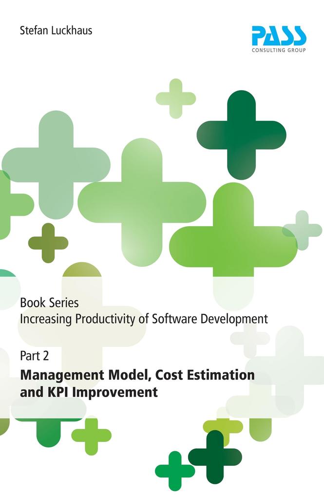 Book Series Increasing Productivity of Software Development Part 2: Management Model Cost Estimation and KPI Improvement