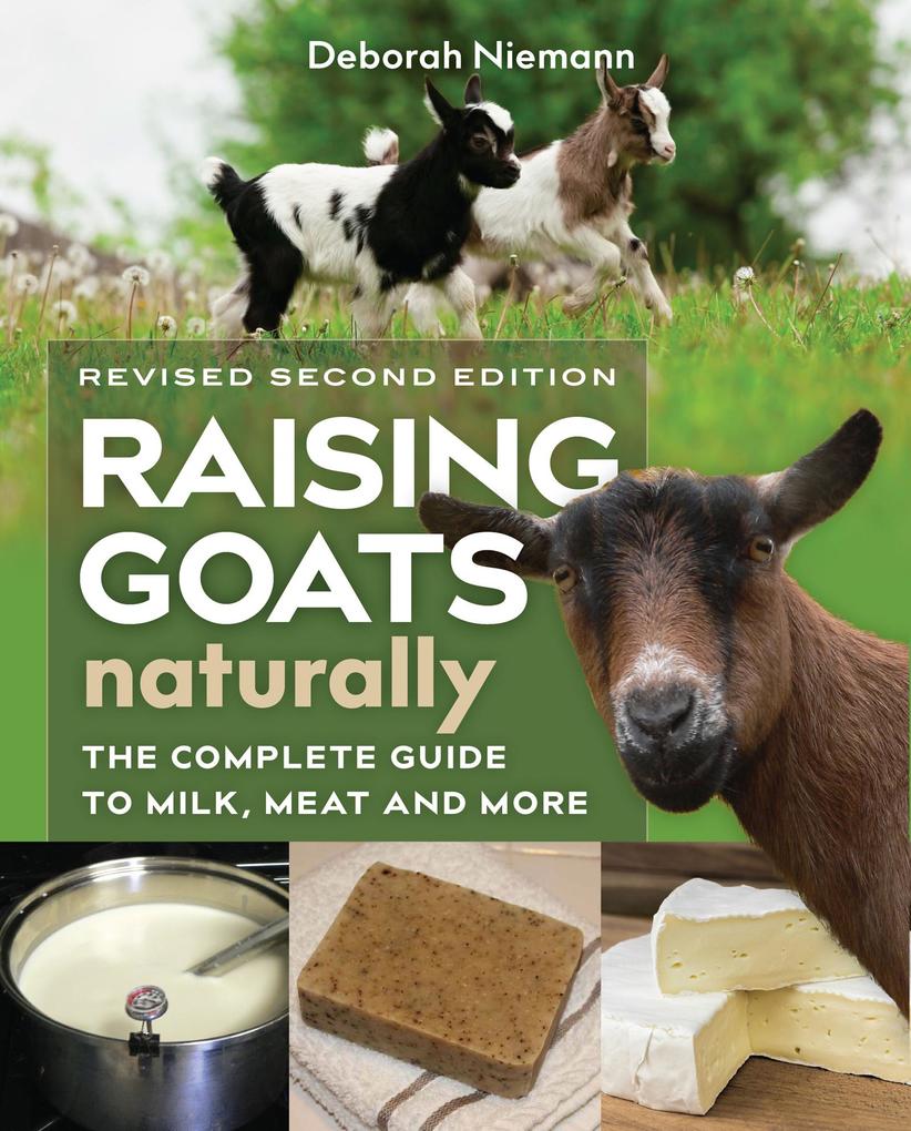 Raising Goats Naturally 2nd Edition