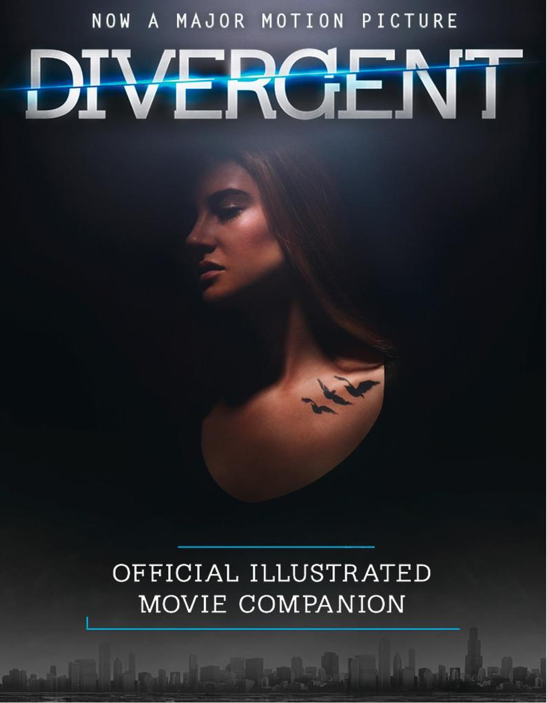The Divergent Official Illustrated Movie Companion - Veronica Roth