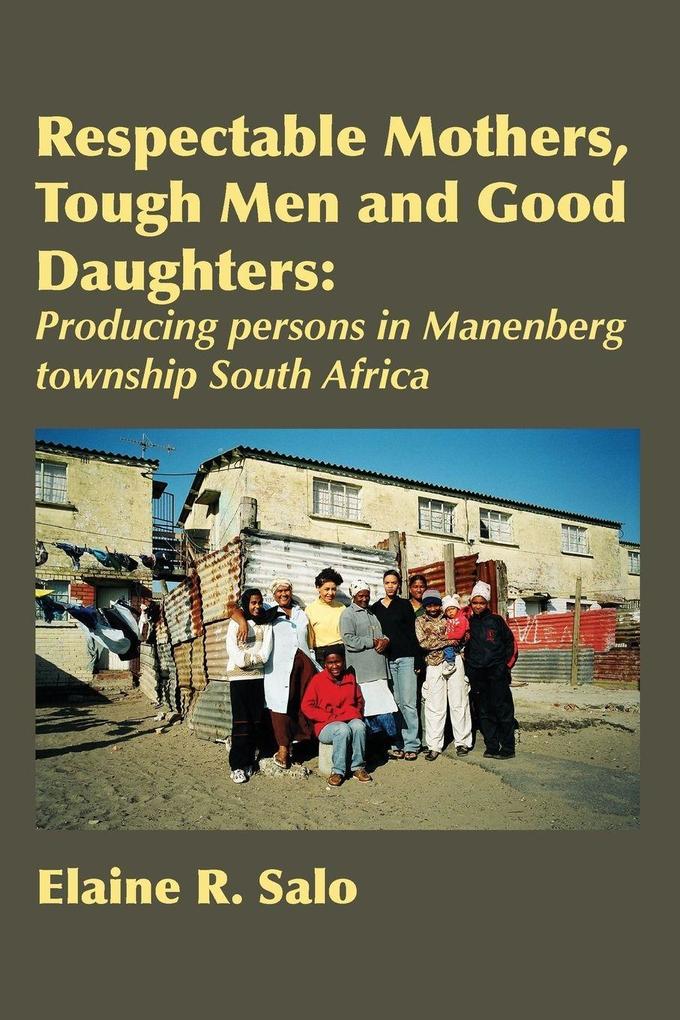 Respectable Mothers Tough Men and Good Daughters