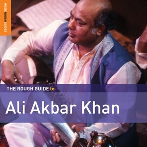 Rough Guide: Ali Akbar Khan