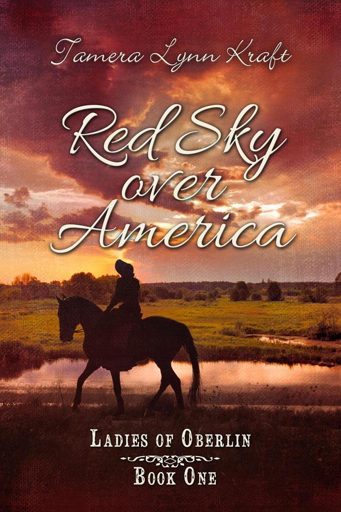 Red Sky Over America (Ladies of Oberlin #1)