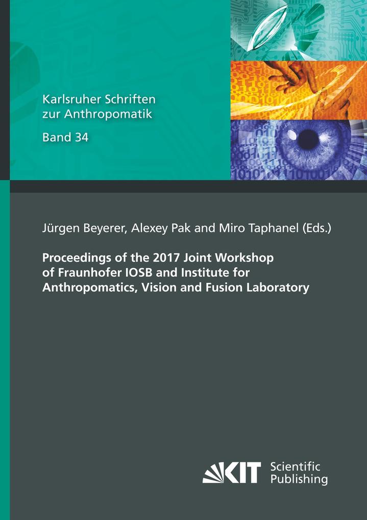 Proceedings of the 2017 Joint Workshop of Fraunhofer IOSB and Institute for Anthropomatics Vision and Fusion Laboratory