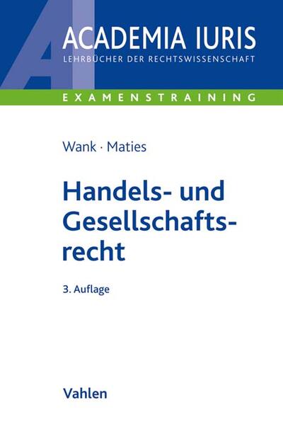Handels- und Gesellschaftsrecht - Rolf Wank/ Martin Maties