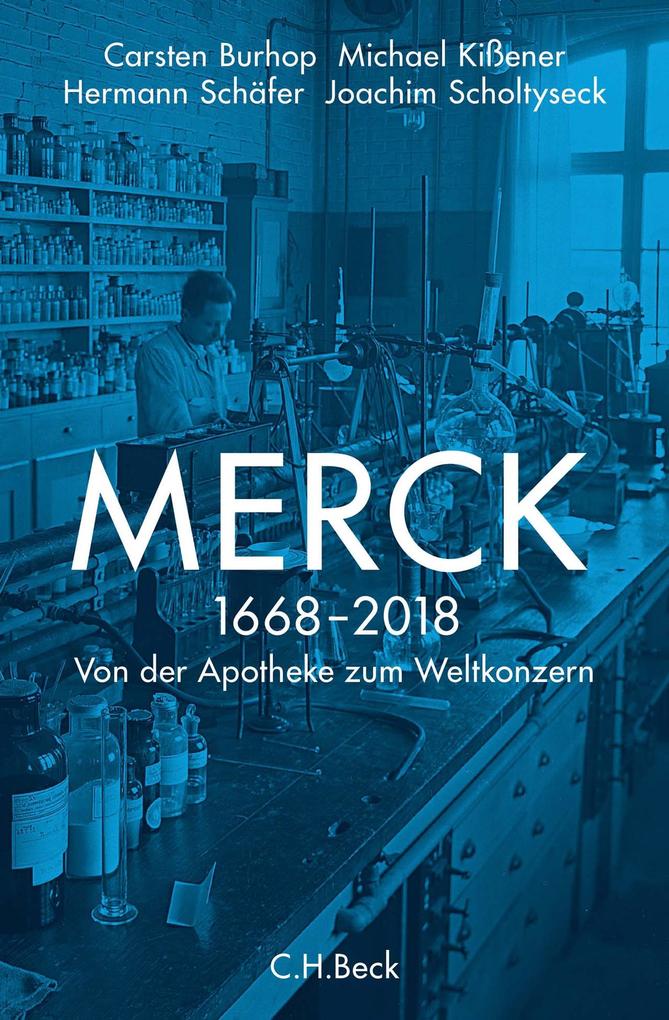 Merck - Joachim Scholtyseck/ Carsten Burhop/ Michael Kißener/ Hermann Schäfer